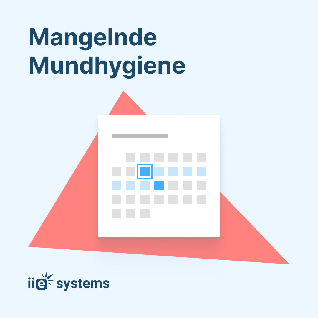 Mangelnde Mundhygiene