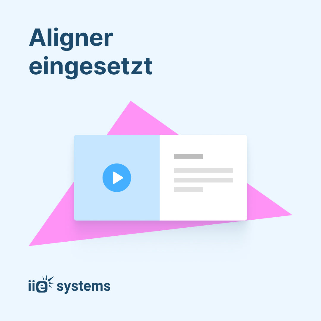 Aligner eingesetzt