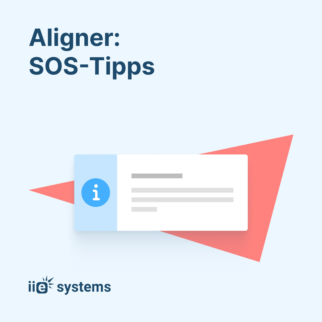 Aligner SOS Tipps